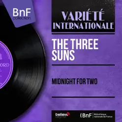 Midnight for Two (Mono Version) - The Three Suns Midnight for Two (Mono Version) - The Three Suns