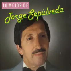 Lo Mejor de Jorge Sepúlveda - Jorge Sepulveda
