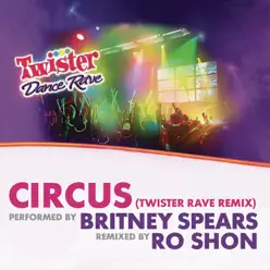 Circus (Twister Rave Remix) - Single - Britney Spears