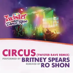 Circus (Twister Rave Remix) - Single - Britney Spears Circus (Twister Rave Remix) - Single - Britney Spears