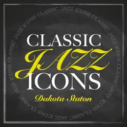 Classic Jazz Icons - Dakota Staton - Dakota Staton Classic Jazz Icons - Dakota Staton - Dakota Staton