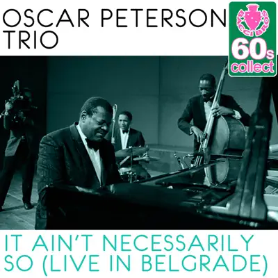 It Ain't Necessarily So (Remastered) [Live in Belgrade] - Single - Oscar Peterson Trio