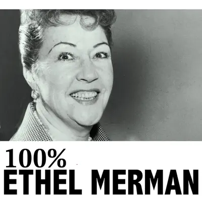 100% Ethel Merman - Ethel Merman