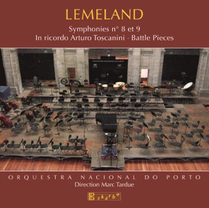 Lemeland: Symphonies Nos. 8 & 9, In ricordo Arturo Toscanini & Battle Pieces