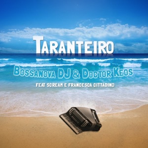 Taranteiro (feat. Scream & Francesca Cittadino) - Single