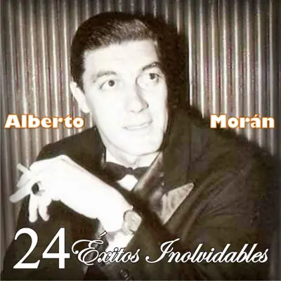 24 Éxitos Inolvidables - Alberto Morán