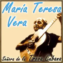 Señora de la Trova Cubana (feat. Lorenzo Hierrezuelo y Cuarteto) - María Teresa Vera