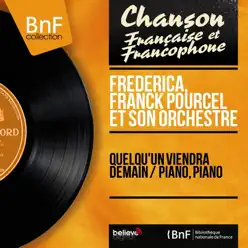 Quelqu'un viendra demain / Piano, piano (Mono Version) - Single - Franck Pourcel Quelqu'un viendra demain / Piano, piano (Mono Version) - Single - Franck Pourcel