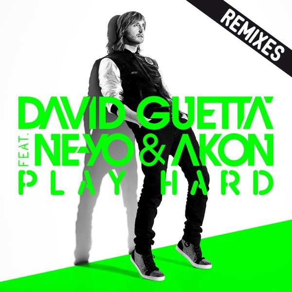 Play Hard (feat. Ne-Yo & Akon) [Remixes] - EP - David Guetta