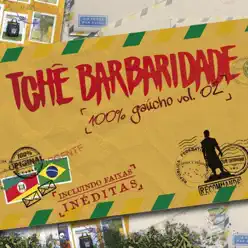 100% Gaúcho, Vol. 2 - Tchê Barbaridade 100% Gaúcho, Vol. 2 - Tchê Barbaridade
