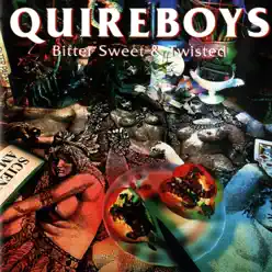 Bitter Sweet and Twisted - The Quireboys