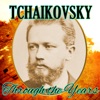 Tchaikovsky Through the Years