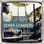 Groove and More - Dennis Chambers