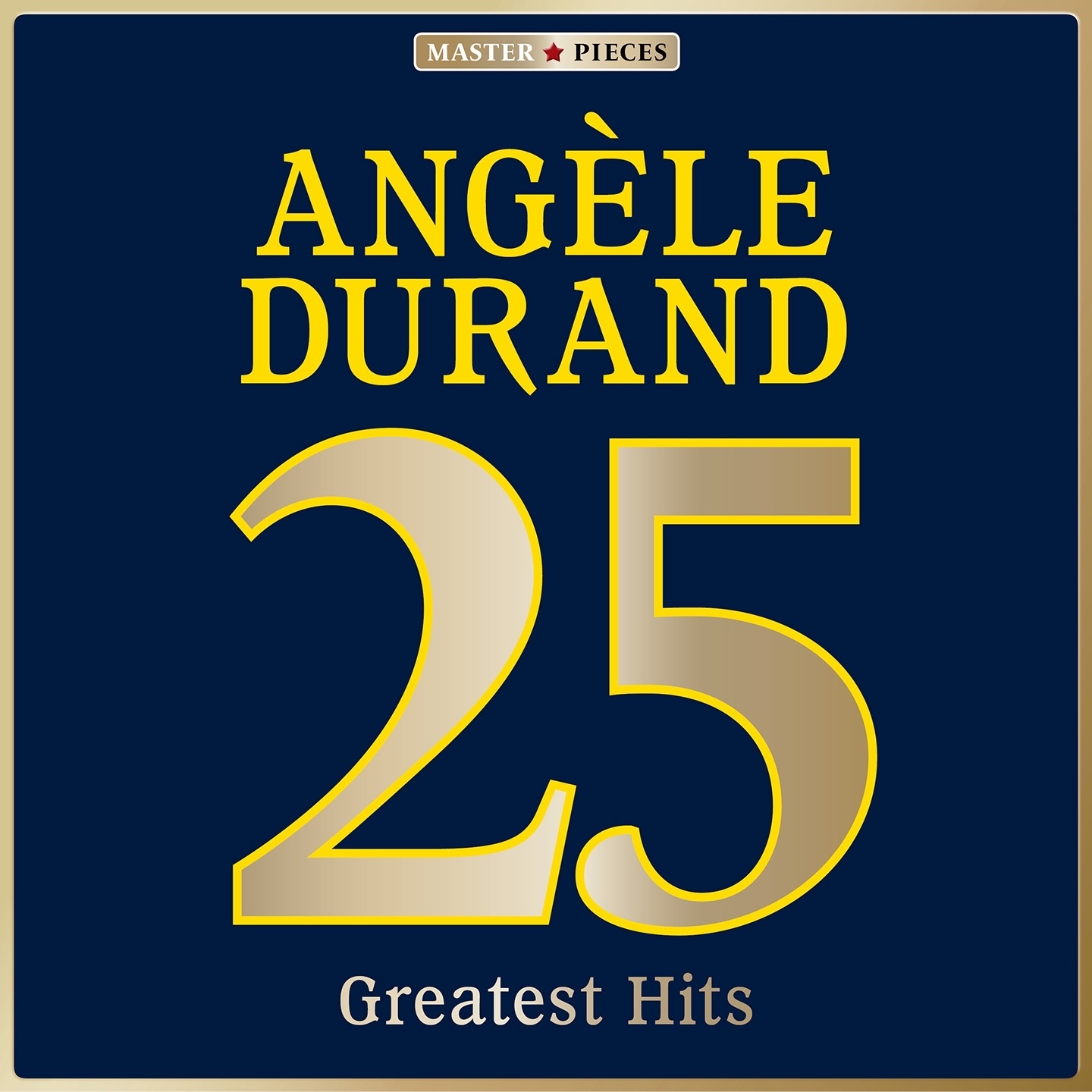 Masterpieces Presents Angèle Durand: 25 Greatest Hits