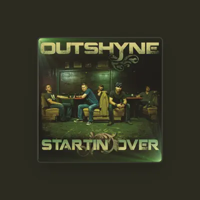 Listen to Outshyne, watch music videos, read bio, see tour dates & more!