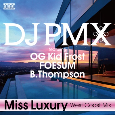 Miss Luxury (West Coast Mix) featuring OG Kid Frost, FOESUM, B.Thompson - Single