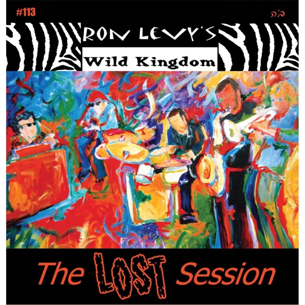 The Lost Session - Ron Levy's Wild Kingdom