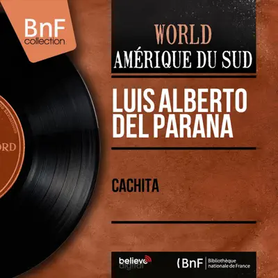 Cachita (feat. Andrès Fereira Et Son Orchestre) [Mono Version] - EP - Luis Alberto del Paraná