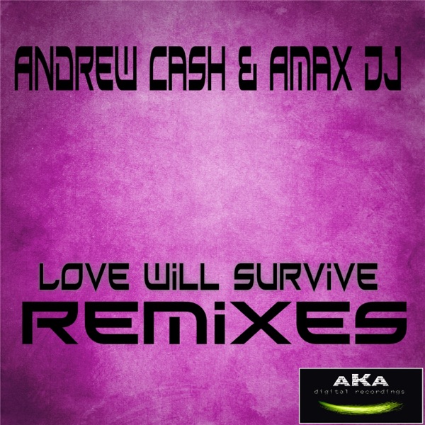 Love Will Survive Remixes - Single