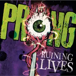 Ruining Lives (Bonus Track Version) - Prong