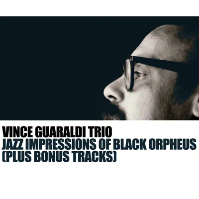 Jazz Impressions of Black Orpheus - Vince Guaraldi Trio Jazz Impressions of Black Orpheus - Vince Guaraldi Trio