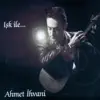 Ahmet İhvani - Dost Bilipte