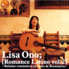 Romance Latino, Vol. 2 - Baladas Romanticas Al Ritmo de Bossanova - Lisa Ono