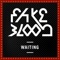 Waiting - Fake Blood lyrics