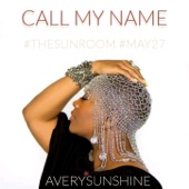 Avery Sunshine - Call My Name