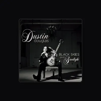 Listen to Dustin Douglas, watch music videos, read bio, see tour dates & more!