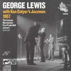 The Famous Manchester Free Trade Hall Concert 1957 - Second Half (feat. Ken Colyer's Jazzmen) - George Lewis The Famous Manchester Free Trade Hall Concert 1957 - Second Half (feat. Ken Colyer's Jazzmen) - George Lewis