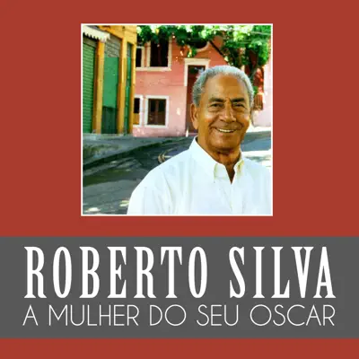 A Mulher do Seu Oscar - Single - Roberto Silva