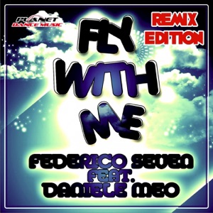 Fly With Me (Remix Edition) [feat. Daniele Meo]