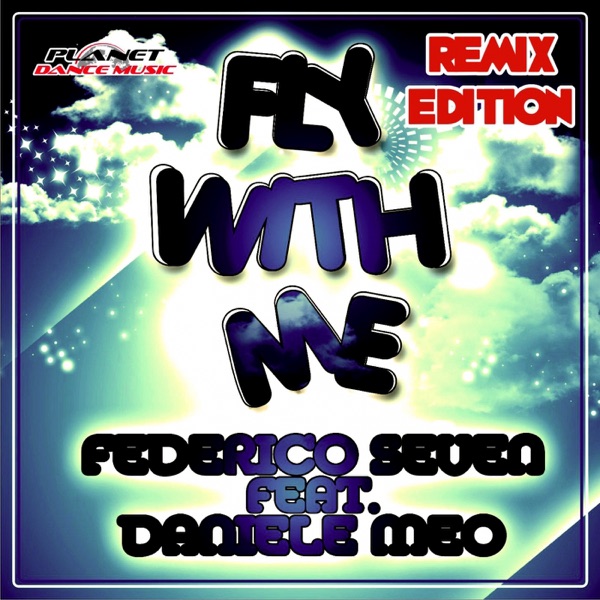 Fly With Me (Remix Edition) [feat. Daniele Meo]
