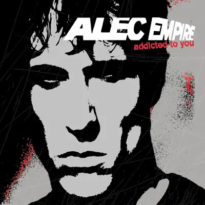 Addicted to You - Single - Alec Empire