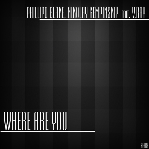 Where Are You (feat. V.RAY) [Remixes]