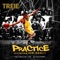 Practice! (Radio Edit) [feat. Oski Whoa!!!] - Treie lyrics