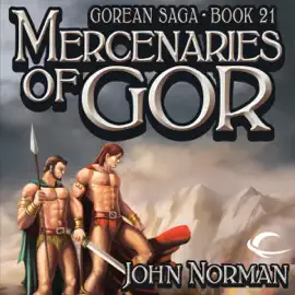 Mercenaries of Gor: Gorean Saga, Book 21 (Unabridged)