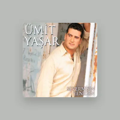 Listen to Ümit Yaşar, watch music videos, read bio, see tour dates & more!