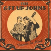 The Get Up Johns - Trouble in Mind