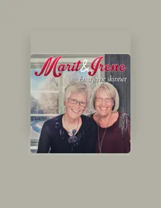 Ascolta Marit & Irene, guarda video musicali, leggi la biografia, vedi le date del tour & altro!