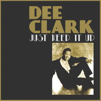 Just Keep It Up - Single - Dee Clark