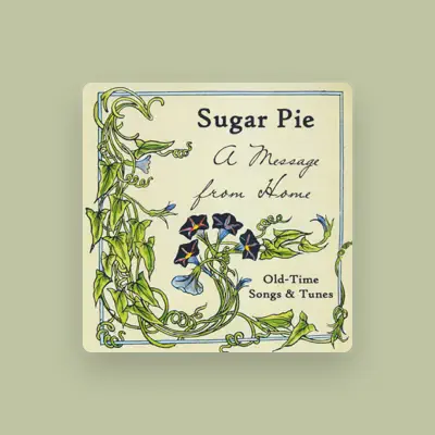 Listen to Sugar Pie, watch music videos, read bio, see tour dates & more!