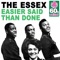 The Essex - Easier Said Than Done (Remastered)