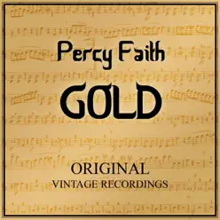 Percy Faith Gold - Original Vintage Recordings - Percy Faith Percy Faith Gold - Original Vintage Recordings - Percy Faith