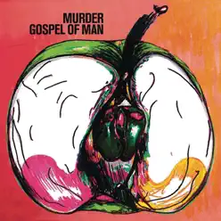 Gospel of Man - Murder Gospel of Man - Murder