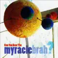 Myracle Brah