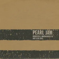 Mansfield, MA 11-July-2003 (Live) - Pearl Jam