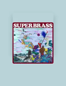 Ακούστε περιεχόμενο από Super Brass, παρακολουθήστε μουσικά βίντεο, διαβάστε το βιογραφικό, δείτε ημερομηνίες περιοδείας, και πολλά ακόμη!