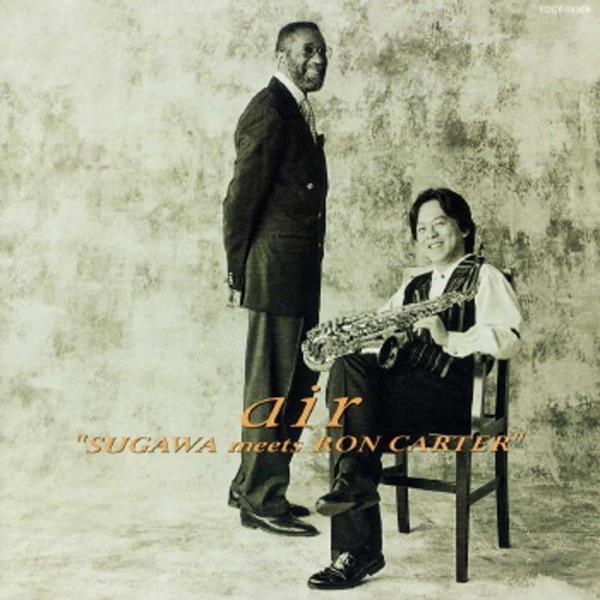Air Sugawa Meets Ron Carter